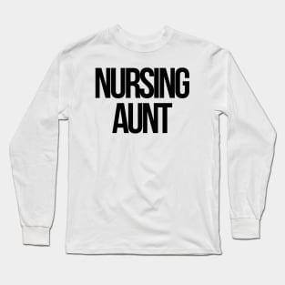 Nursing aunt Long Sleeve T-Shirt